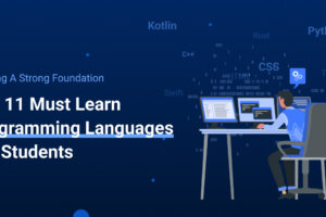 Building a Strong Foundation: Top 11 Must Learn Programming Languages for Students