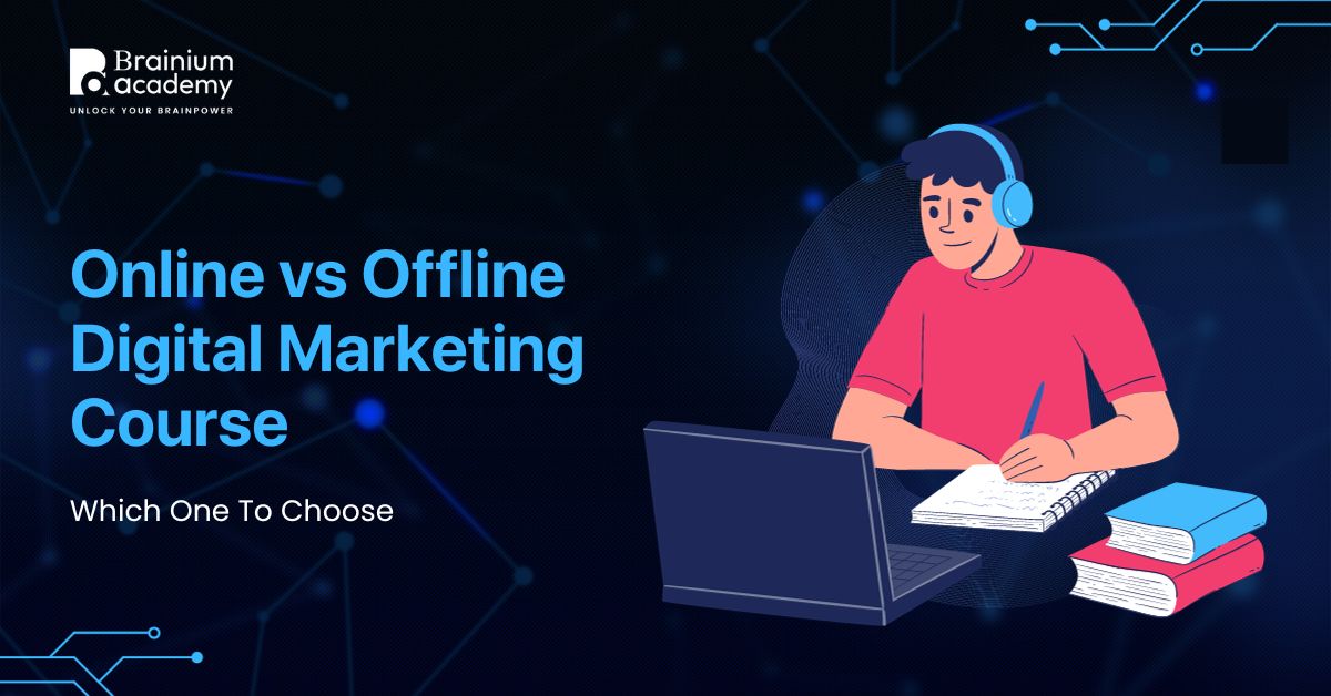 Online vs Offline Digital Marketing Course: Which One To Choose