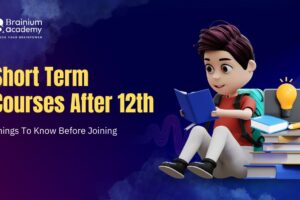 Short Term Courses After 12th: Things To Know Before Joining